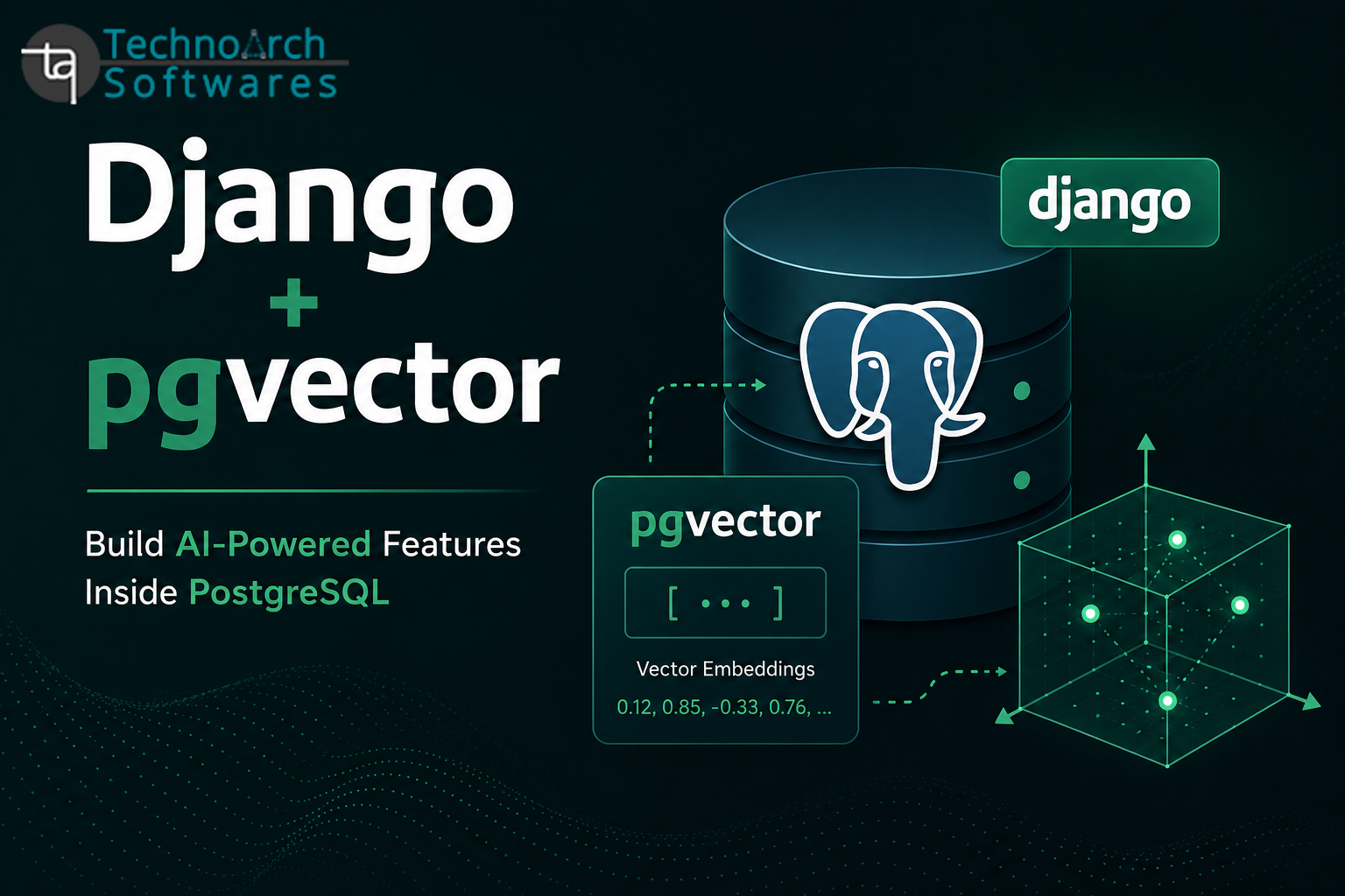 Technoarch Softwares - How to Use pgvector with Django for Semantic Search and RAG