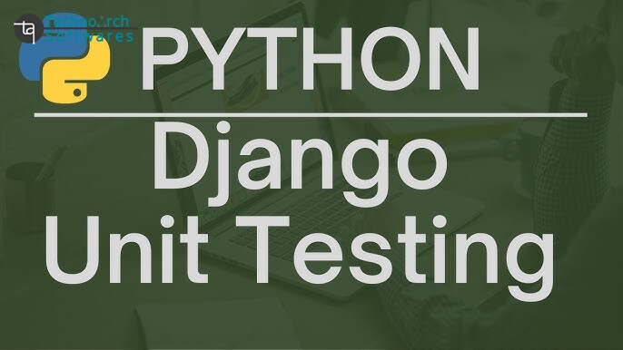 Technoarch Softwares - How to Write test Cases in Django?